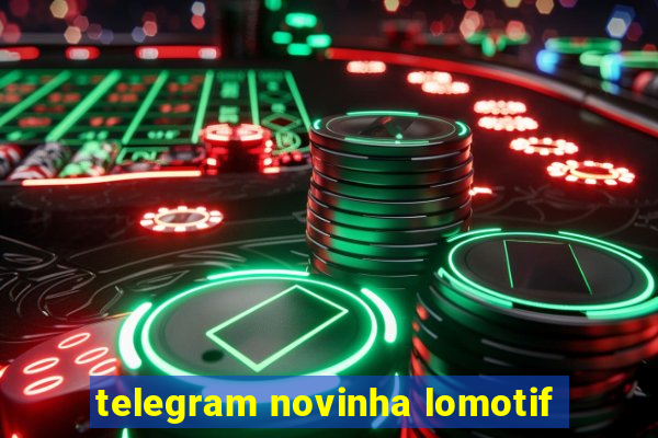 telegram novinha lomotif